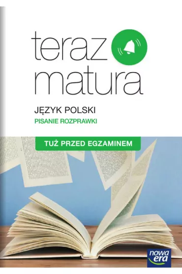 Teraz matura. J�zyk polski. Pisanie rozprawki. Tu� przed egzaminem. Poziom podstawowy - Maria Merska, Marianna Gutowska, Zofia Ko�os