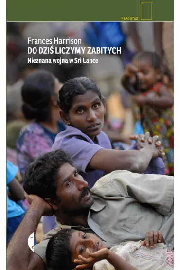 Do dzi� liczymy zabitych. Nieznana wojna w Sri Lance - Frances Harrison