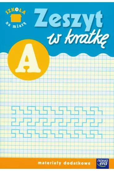Szko�a na miar�. Zeszyt w kratk� A. Edukacja wczesnoszkolna. Materia�y dodatkowe