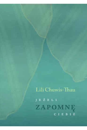 Je�eli zapomn� Ciebie - Lili Chuwis-Thau