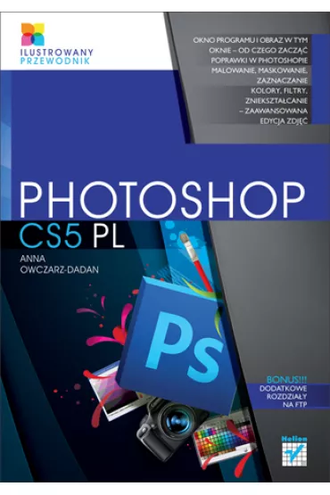 Photoshop CS5 PL. Ilustrowany przewodnik - Anna Owczarz-Dadan