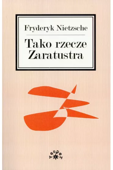 Tako rzecze Zaratustra - Fryderyk Nietzsche