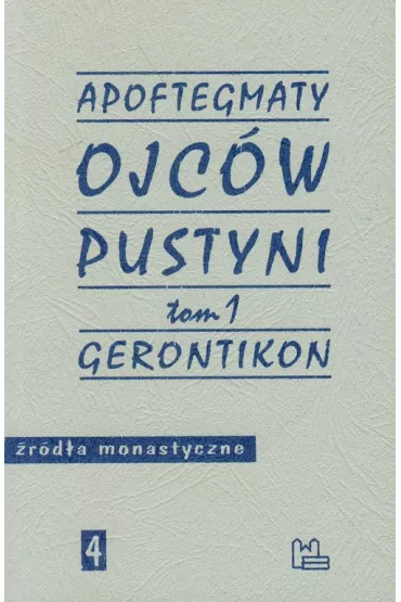 Apoftegmaty Ojc�w Pustyni Tom 1 - Marek Starowieyski
