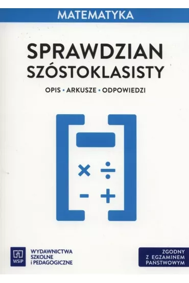 Matematyka. Sprawdzian. Arkusze egzaminacyjne. Zeszyt �wicze�. Klasy 4-6 Szko�a podstawowa - Andrzej Ziemie�czuk