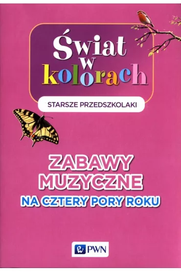 �wiat w kolorach Starsze przedszkolaki Zabawy muzyczne na cztery pory roku - Klaudia Borys