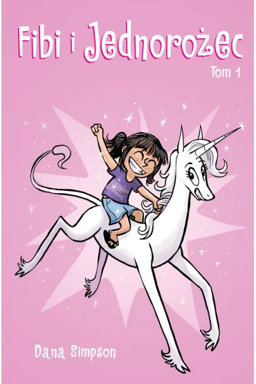 Komiksy s� super! Fibi i jednoro�ec. Tom 1 - Dana  Simpson