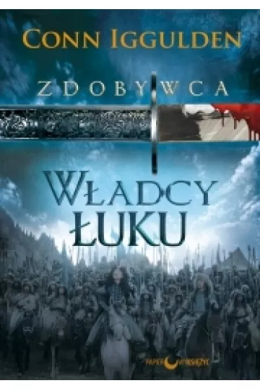 Zdobywca. Tom 2. W�adcy �uku - Conn Iggulden