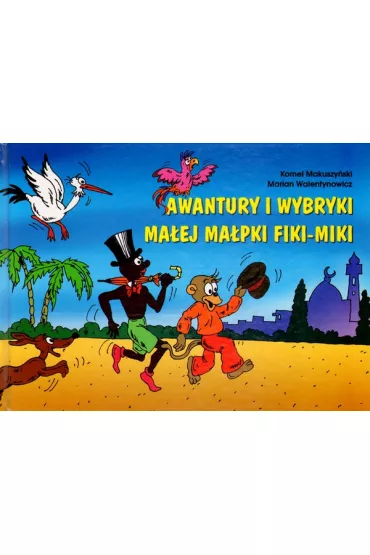 Awantury i wybryki ma�ej ma�pki Fiki-Miki. Fiki-Miki. Tom 1 + CD - Kornel Makuszy�ski