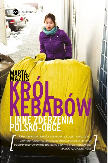 Kr�l kebab�w i inne zderzenia polsko obce - Marta Mazu�