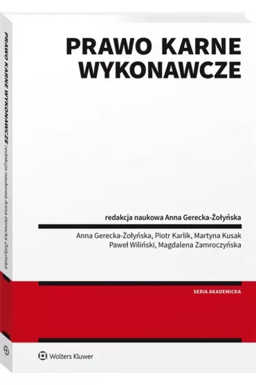 Prawo karne wykonawcze - Anna Gerecka-�o�y�ska, Pawe� Wili�ski, Piotr Karlik, Martyna Kusak