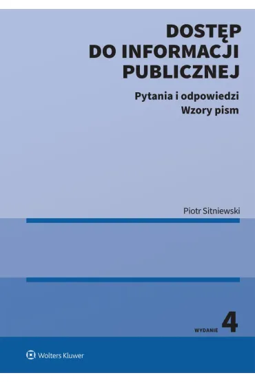 Dost�p do informacji publicznej. Pytania i odpowiedzi. Wzory pism - Piotr Sitniewski