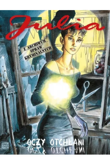 Oczy Otch�ani. Julia. Z archiwum spraw kryminalnych. Tom 1 - Berardi Giancarlo, Vannini Luca
