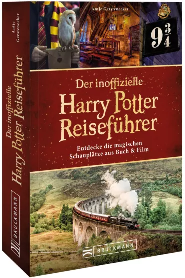 Der inoffizielle Harry Potter Reisefuhrer - Annina Gerstenecker, Antje Gerstenecker