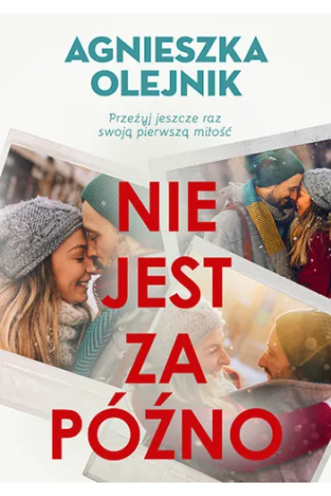 Nie jest za p�no - Agnieszka Olejnik