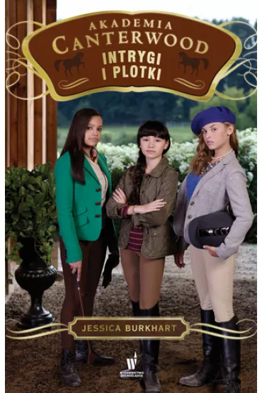 Intrygi i plotki. Akademia Canterwood. Tom 11 - Jessica Burkhart