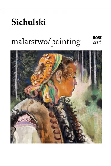 Sichulski. Malarstwo - Urszula Kozakowska-Zaucha