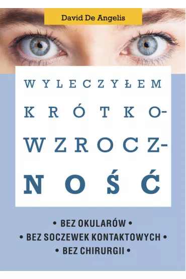 Wyleczy�em kr�tkowzroczno�� - David  De Angelis