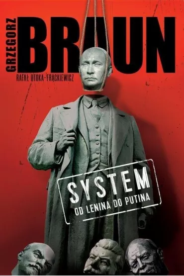 System. Od Lenina do Putina - Grzegorz Braun, Rafa�  Otoka-Fr�ckiewicz