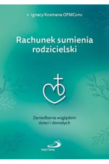 Rachunek sumienia rodzicielski - Ignacy Kosmana