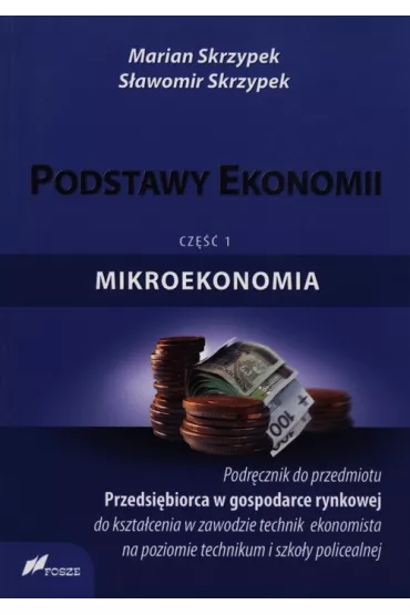 Podstawy ekonomii cz.1 Mikroekonomia - Marian Skrzypek, S�awomir Skrzypek