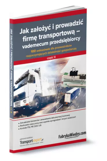 Jak za�o�y� i prowadzi� firm� transportow� - vademecum przedsi�biorcy