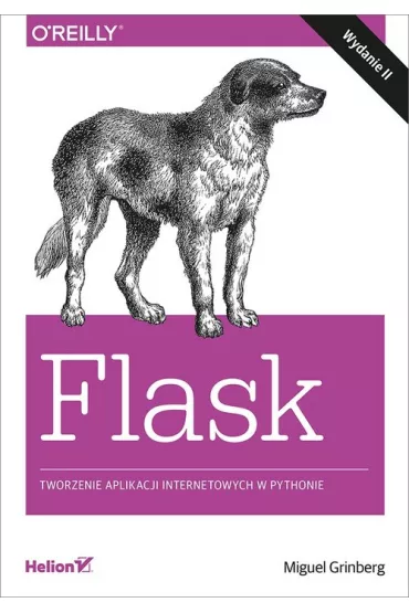 Flask. Tworzenie aplikacji internetowych w Pythonie - Grinberg Miguel