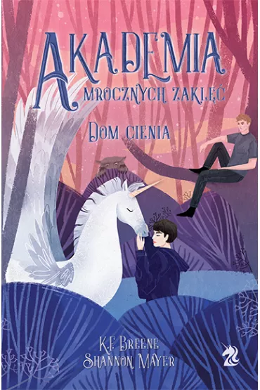 Dom cienia. Akademia Mrocznych Zakl��. Tom 2 - Shannon  Mayer, K. F. Breene