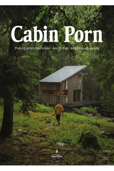 Cabin porn - Steven Leckart, Zach Klain