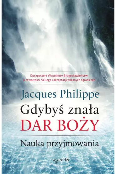 Gdyby� zna�a dar Bo�y - Jacques Philippe