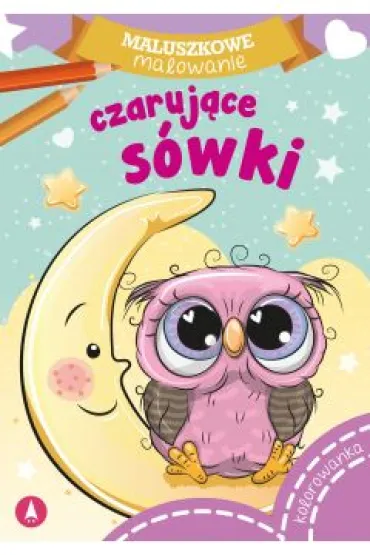 Malowanka A5 Maluszkowe malowanie. Czaruj�ce s�wki SKRZAT 074246