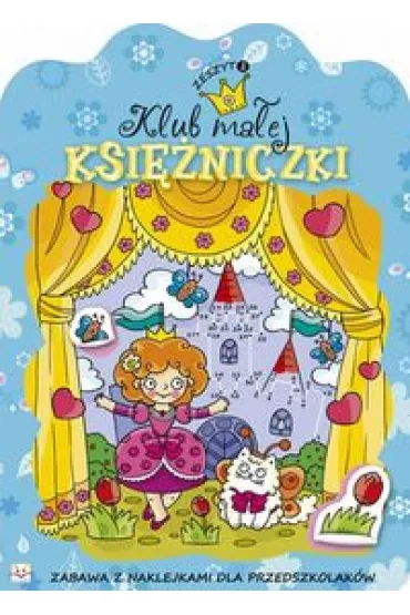 Klub ma�ej ksi�niczki Zeszyt 1 Zabawa z naklejkami dla przedszkolak�w *