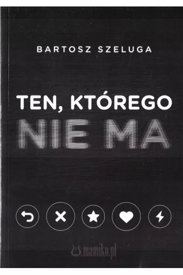 Ten kt�rego nie ma - Bartosz Szeluga