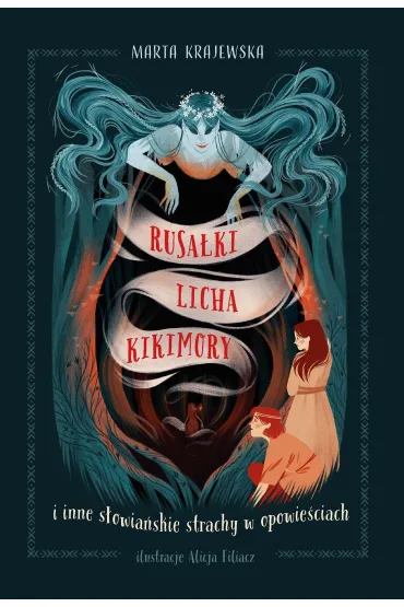 Rusa�ki, licha, kikimory i inne s�owia�skie strachy w opowie�ciach - Marta Krajewska