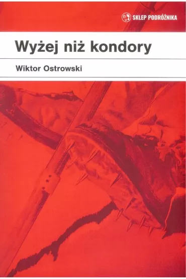 Wy�ej ni� kondory - Wiktor Ostrowski