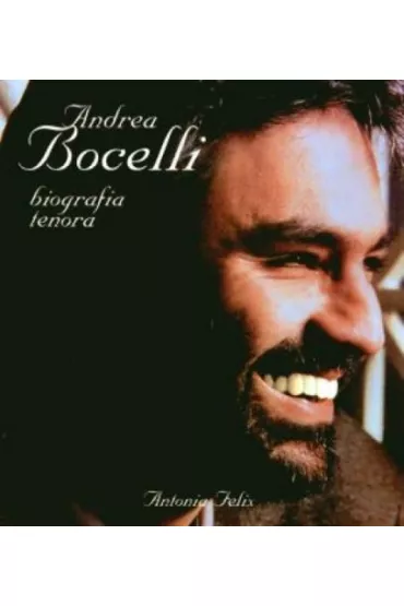 Andrea Bocelli - biografia tenora - Antonia Felix