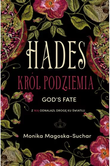 God's Fate. Hades. Kr�l Podziemia. Tom 1 - Monika Magoska-Suchar