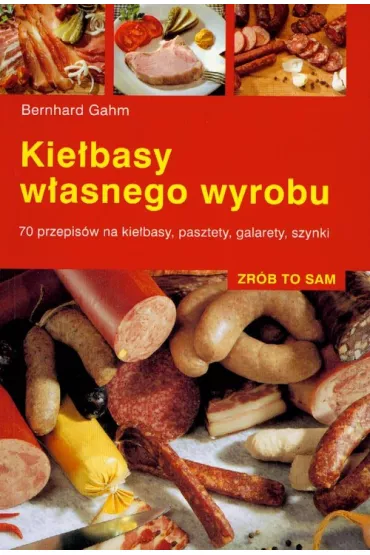 Kie�basy w�asnego wyrobu - Bernhard Gahm