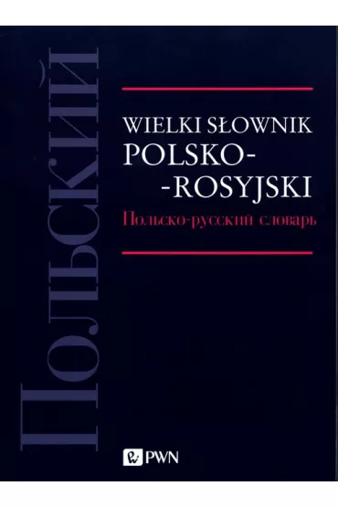 Wielki s�ownik polsko-rosyjski.