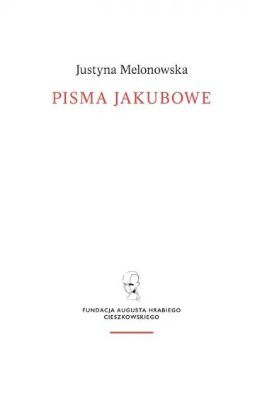 Pisma jakubowe - Justyna Melonowska