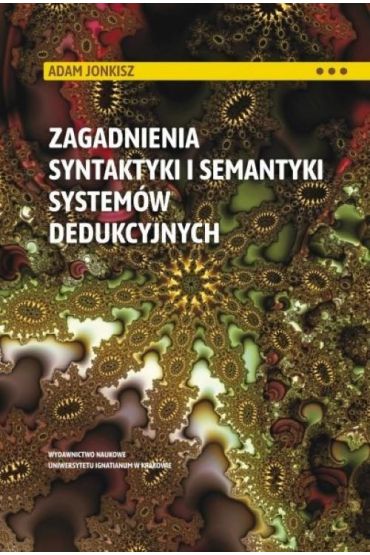 Zagadnienia syntaktyki i semantyki systemów dedukcyjnych