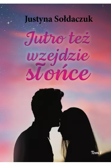 eBook Jutro te� wzejdzie s�o�ce pdf mobi epub - Justyna  So�daczuk