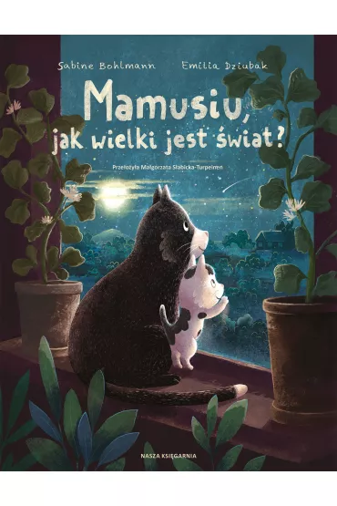 Mamusiu, jak wielki jest wiat? - Emilia Dziubak, Sabine Bohlmann
