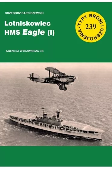 Lotniskowiec HMS Eagle (I) (TBIU 239) - Grzegorz Barciszewski