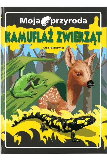 Moja przyroda Kamufla� zwierz�t - Anna Paszkiewicz