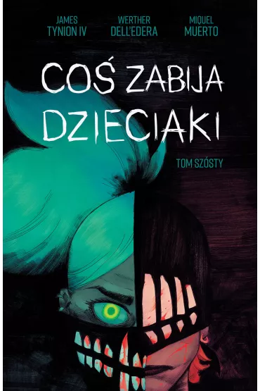Co� zabija dzieciaki. Tom 6 - James Tynion IV, Werther Dell'Edera