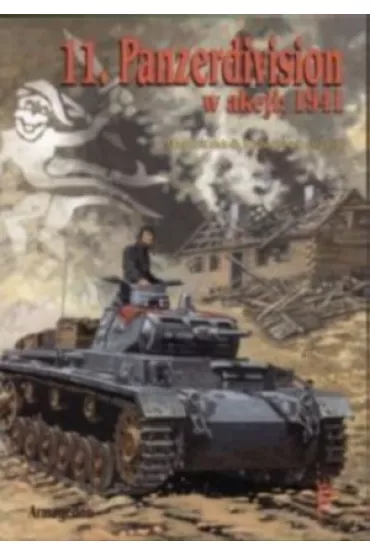 11. Panzerdivision w akcji, 1941 - Marek Kruk i Rados�aw Szewczyk