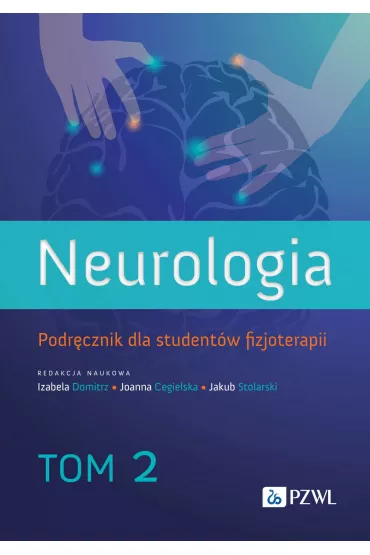Neurologia. Podr�cznik dla student�w fizjoterapii. Tom 2 - Izabela Domitrz, Jakub Stolarski, Joanna Cegielska