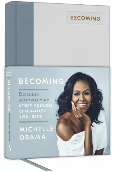 Becoming. Dziennik motywacyjny, kt�ry pozwoli ci odnale�� sw�j g�os - Michelle Obama