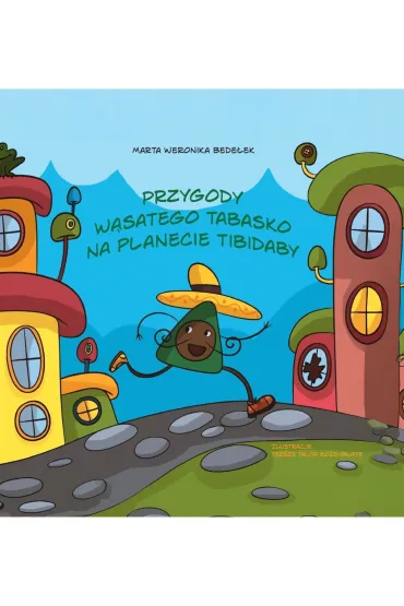 Przygody W�satego Tabasko na planecie Tibidaby - Marta Weronika Bede�ek