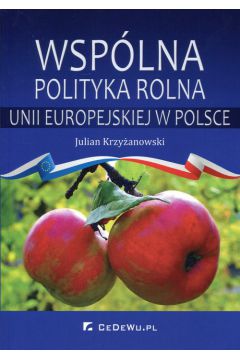 Wsplna polityka rolna Unii Europejskiej w Polsce